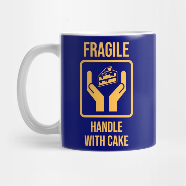 Fragile - Handle with Cake (Yellow) by pinoytee